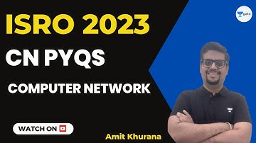 CN PYQ | Computer Network | ISRO 2023 | Amit Khurana