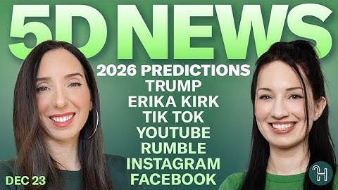 ✨ 5D NEWS Dec 23 • 2026 Predictions for Trump, Erika Kirk, Tik Tok, YouTube, Instagram & more!