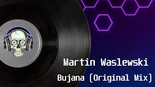 Martin Waslewksi - Bujana (Original Mix)