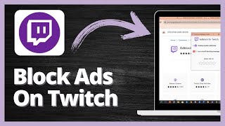 How to Block Ads on Twitch PC - Quick and Easy Tutorial