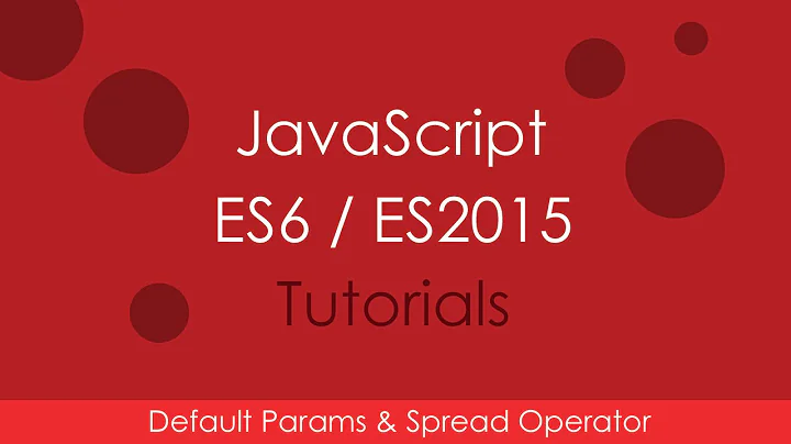 JavaScript ES6 / ES2015 - [07] Default Params & Spread Operator