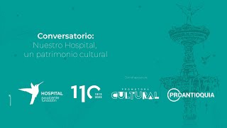 Conversatorio: Nuestro Hospital, un patrimonio cultural