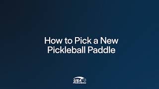 How to Pick a New Pickleball Paddle