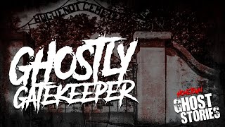 Ghost Story - Ghostly Gatekeeper of Huguenot Cemetery
