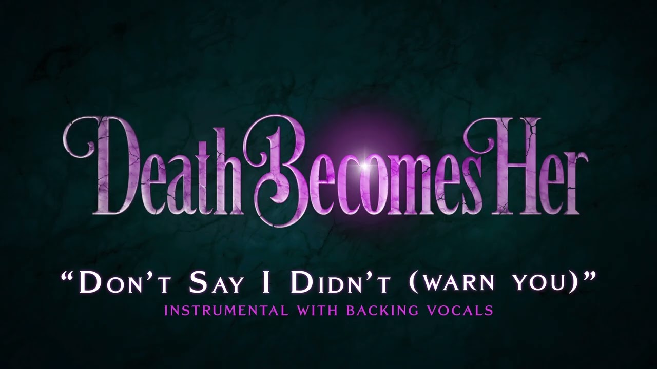 Don't Say I Didn't (Warn You) | Instrumental with Backing Vocals | Death Becomes Her