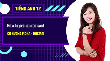 How to pronounce s/ed - Tiếng Anh 12|Cô Hương Fiona - GPPEN/Luyện thi đại học