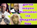 Gorsa Wayee Ramadanaa Dhagefadhaa Mee