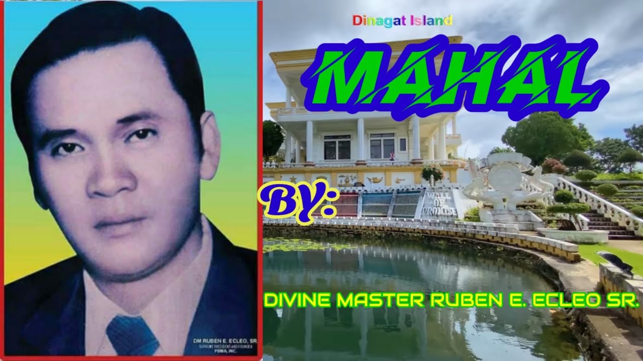 MAHAL ( MUSIC VIDEO)  BY: DIVINE MASTER RUBEN E. ECLEO SR.