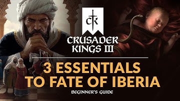 3 ESSENTIALS TO FATE OF IBERIA - Crusader Kings 3 Fate of Iberia DLC | Beginner