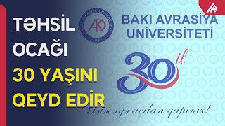 1992-Ci Ildən Bu Günə Bakı Avrasiya Universiteti 30 Illik Yubileyini Qeyd Edir