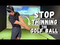 Stop thinning the golf ball part 1