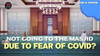 Can we avoid praying in masjid due to fear of covid? | Sheikh Assim Al Hakeem - JAL