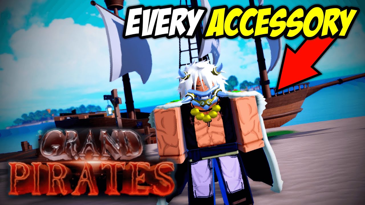 How to Get Every Accessory in GRAND PIRATES