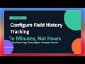 Salesforce Field History Tracking Just Got Easier