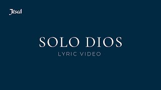 Video thumbnail of "Solo Dios (Lyric Video) - Jésed"