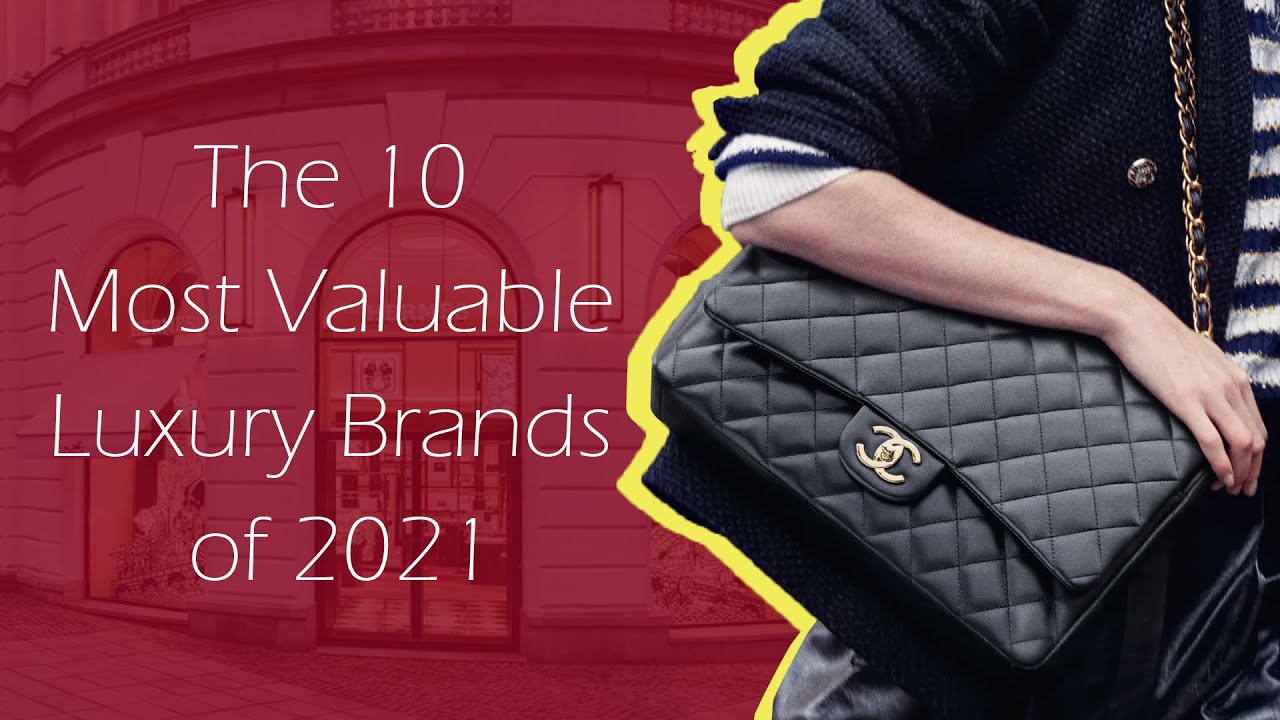 The 10 Most Valuable Luxury Brands of 2021 YouTube