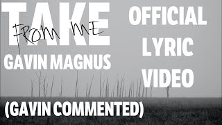 Gavin Magnus - Take From Me [Official 4K Lyric Video]