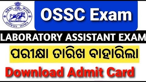 OSSC Main Exam Laboratory Assistant-cum-Storekeeper Declared 2022, Download Your Admit Card Today