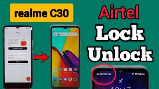 Realme C30 | Airtel Lock Remove | Airtel SIM Unlock | Locked With Airtel Prepaid | Problem Solution.