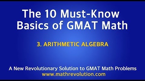 The must-know basics of math for GMAT math (03)｜Math Revolution