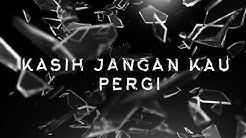 YURA YUNITA - Kasih Jangan Kau Pergi (Official Lyric Video)  - Durasi: 3:59. 