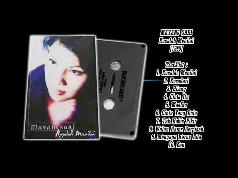 Mayang Sari - Ku Salah Menilai (Full Album)...