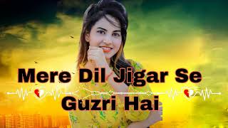 Download Lagu Mere Dil Jigar Se Guzri Hai -Hindi Song- MP3