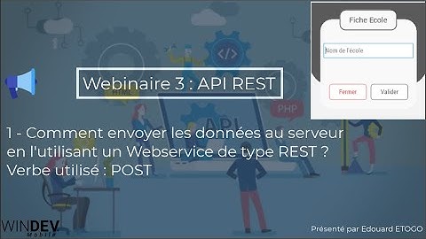 WEBINAIRE 3-2 : COMMENT ENVOYER LES DONNEES AU SERVEUR EN UTILISANT UN WEBSERVICE  DE TYPE REST
