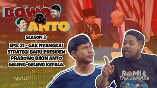 Bowo \u0026 Anto Episode  31 - GA NYANGKA! Strategi Baru Presiden Prabowo Bikin Anto Geleng-Geleng Kepala
