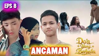 Doa yang berbeda || EPS 8 || Ancaman #dramaremaja 