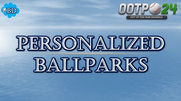 How to personalize your downloaded OOTP ballparks