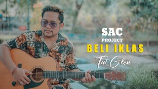 Beli Iklas - Tut Glen (Official Music Video) | SAC Project
