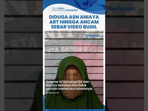 Majikan ASN yang Aniaya ART & Paksa Bugil saat Kerja Dikenal Agamis tapi Jarang Buka Rumahnya