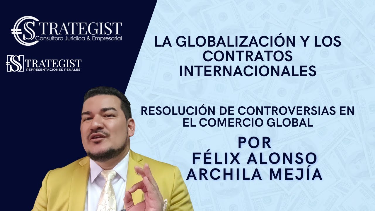 La Globalización y los Contratos Internacionales: Resolución de Controversias en el Comercio Global: video thumbnail