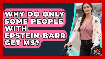 Why Do Only Some People With Epstein-Barr Get MS? - MS Support Network