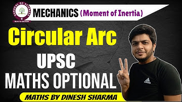 Moment of inertia of a circular wire arc | upsc maths optional | mechanics
