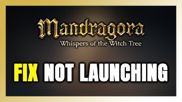 How to FIX Mandragora: Whispers of the Witch Tree Not Launching/Won