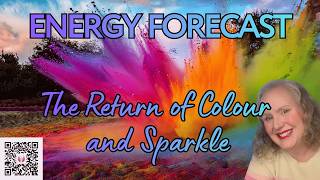 Energy Forecast: The Return of Colour and Sparkle - Magical Ascension Codes ✨🌈🪄