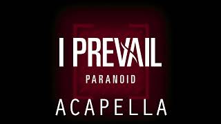 I Prevail Paranoid Acapella