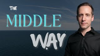 The Middle Way No Suffering & No Nirvana The Chanzen Buddhism Podcast