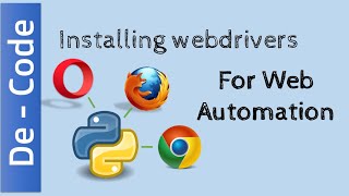 Installing Web-drivers for Firefox, Chrome and Opera Browsers for Web Automation ~ De-code