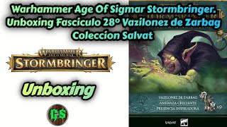 🔥WARHAMMER AGE OF SIGMAR STORMBRINGER COLECCIÓN SALVAT🔥Unboxing Fasciculo 28° Vazilonez De Zarbag