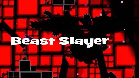 Geometry dash - beast Slayer by DT Mark