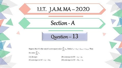 IIT JAM 2020 Mathematics solutions Question 13|Real Analysis|Monotonic| Recursive|Series|Convegrence