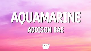 Addison Rae - Aquamarine (Lyrics)