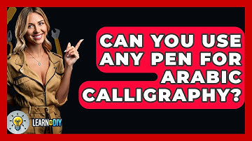 Can You Use Any Pen For Arabic Calligraphy? - LearnToDIY360.com