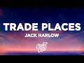 Jack Harlow Trade Places Lyrics