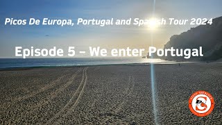 Episode 5: 2024 tour as we enter Portugal to ride the waves