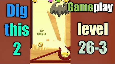 dig this 2 level 26-3 gameplay walkthrough Solution