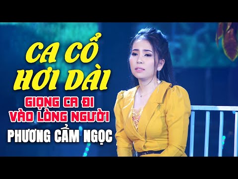 Giọng Hát Ca Cổ Ngọt Ngào Làm Say Đắm Lòng Người - Phương Cẩm Ngọc - Tân Cổ Hơi Dài Hay Nhất